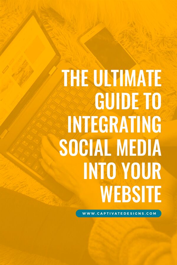 The Ultimate guide to integrating social media into your website